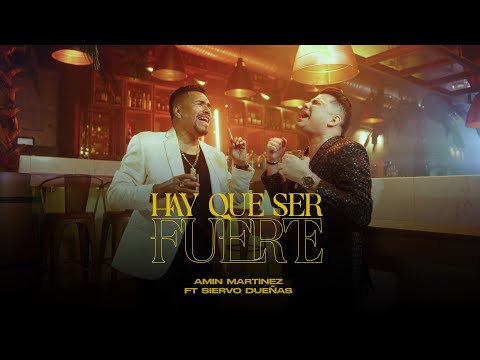 Hay que ser fuerte -  @aminmartinez x Siervo Dueñas  ( Video Oficial )