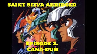 Saint Seiya Abridged Ep. 2 | Cana-duh
