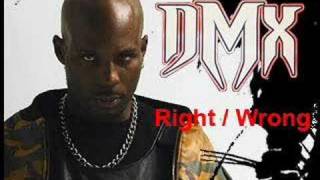 DMX - Right / Wrong