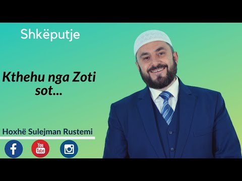 Kthehu nga Zoti sot... - Sulejman Rustemi