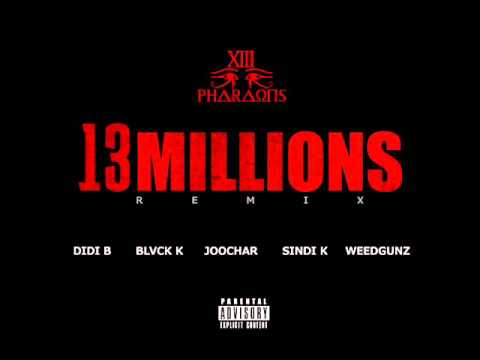 Didi B - 13 Millions (13 PHARAONS Remix) X Black k X Joochar X SindiK X WeedGunz