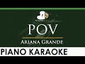 Ariana Grande - pov - LOWER Key (Piano Karaoke Instrumental)