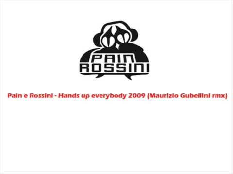 Stefano Pain e Rossini Hands up everybody 2009 (Maurizio Gubellini RMX)