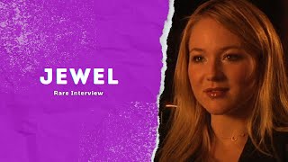 Jewel  | Rare Interview | The Lost Tapes