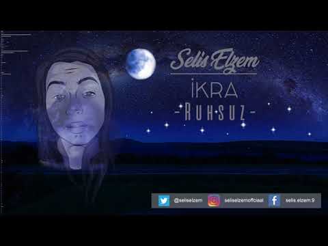 Selis Elzem - Ruhsuz  #İKRA