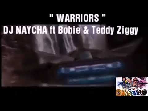 Dj Naycha ft Bobie & Teddy Ziggy - Warriors (Audio)