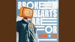 Broken Hearts Are For Assholes