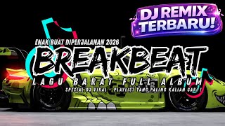 Download lagu DJ BREAKBEAT BARAT VIRAL 2026 🔥 FULL ALBUM NONSTOP | MUSIK EDM TERHITS 2026 mp3