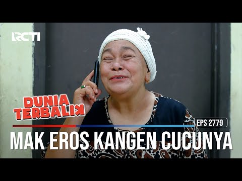 Mak Eros Kangen Cucunya  - Dunia Terbalik