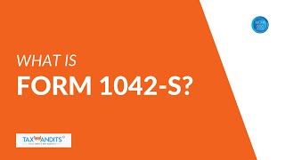 What is Form 1042-S | Understanding IRS Tax Withholding for Foreign Persons