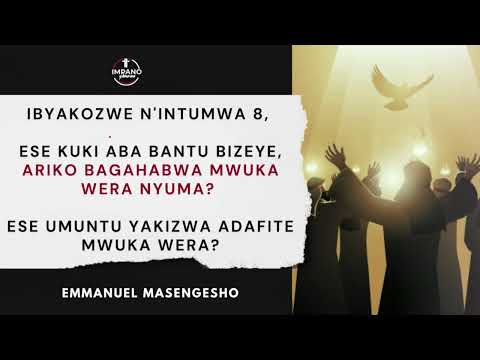 EP 74: Ibyakozwe N'Intumwa 8, Ese Kuki Aba Bantu Bizeye Ariko Bagahabwa Mwuka Wera Nyuma?
