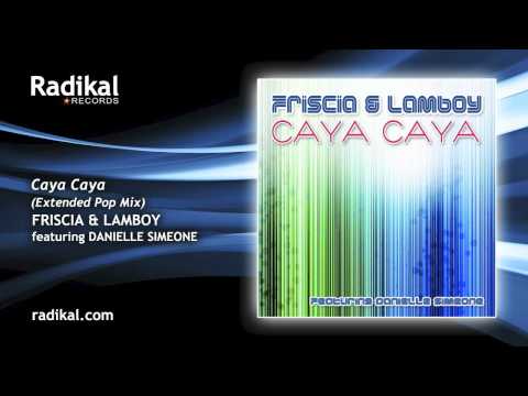 Friscia & Lamboy ft. Danielle Simeone - Caya Caya (Extended Pop Mix)