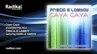 Friscia & Lamboy ft. Danielle Simeone - Caya Caya (Extended Pop Mix)