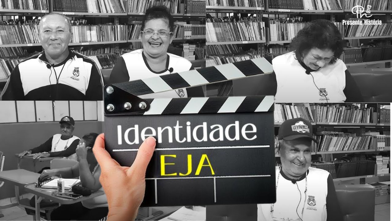 IDENTIDADE EJA: UM DOCUMENTÁRIO SOBRE A EDUCAÇÃO DE JOVENS E ADULTOS