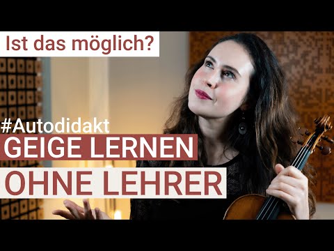 Ist GEIGE LERNEN als AUTODIDAKT möglich/sinnvoll?