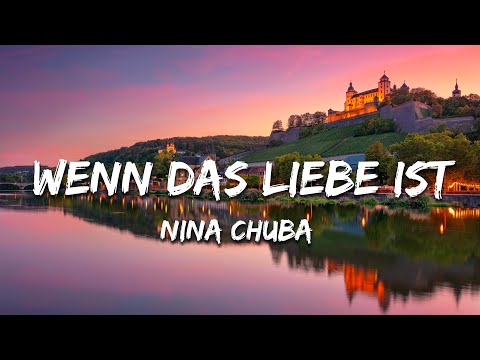 Nina Chuba - Wenn das Liebe ist  (Lyrics/Text)
