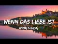 Nina Chuba - Wenn das Liebe ist  (Lyrics/Text)