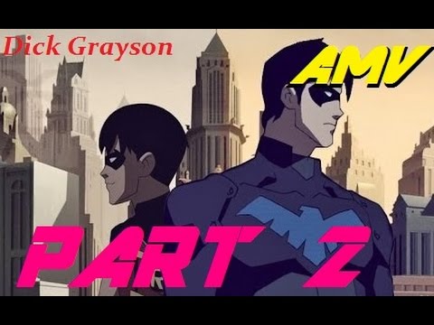 Dick Grayson (Nightwing) [AMV] {Part2}