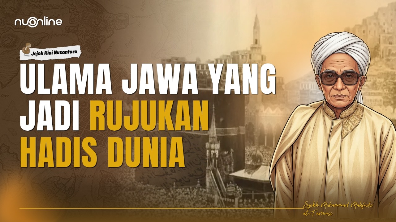 Syekh Mahfudz At-Tarmasi, Mahaguru Ulama Nusantara di Tanah Suci