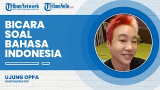 Cerita Ujung Oppa Belajar Bahasa Indonesia: Mudah Dilafalkan tapi Penulisannya Sulit
