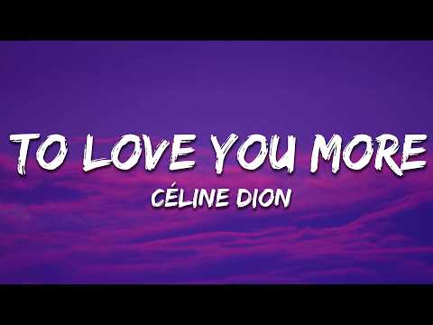 C&eacute;line Dion - To Love You More (Lyrics)