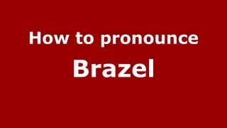 How to pronounce Brazel