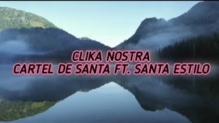 Clika Nostra - Cartel De Santa ft. Santa Estilo (LETRA)
