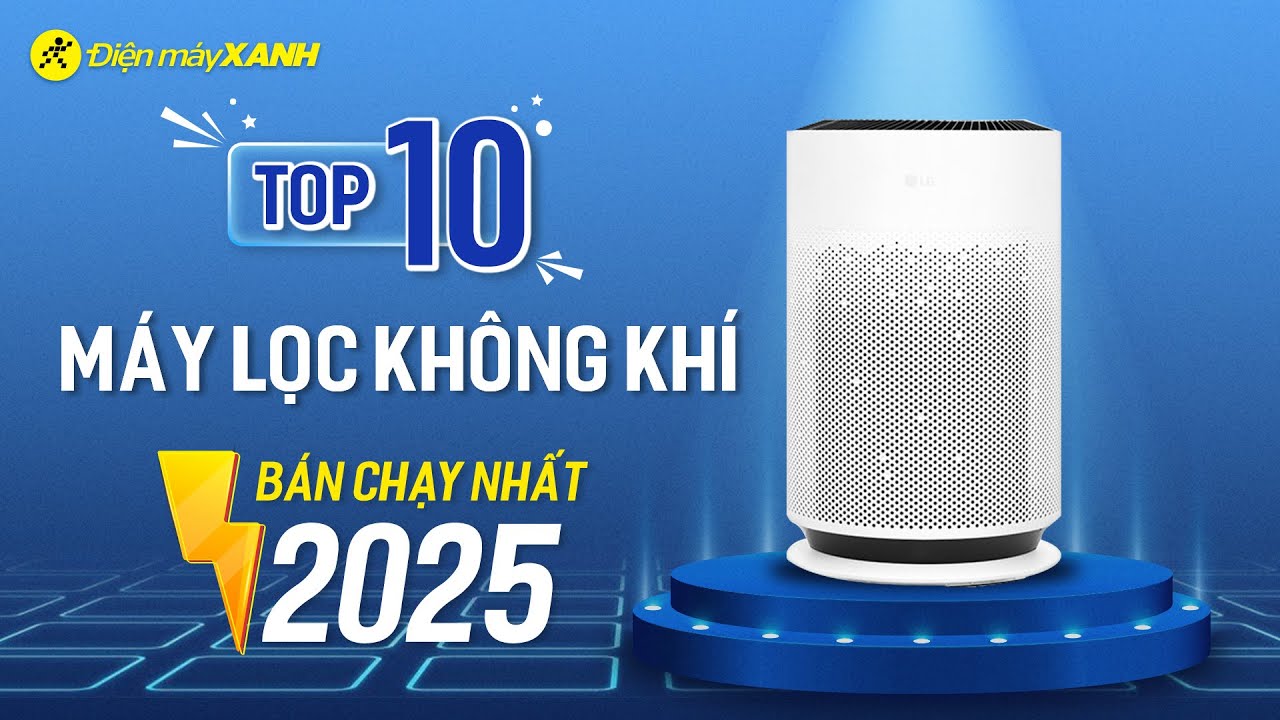 Top 10 máy lọc không khí bán chạy nhất năm 2025 tại Điện máy XANH