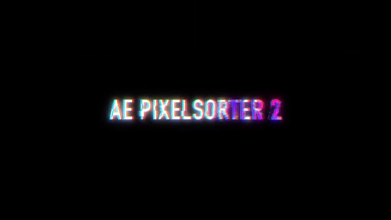 AE Pixel Sorter 2 v2.2.2[Aescripts][WIN][MAC]