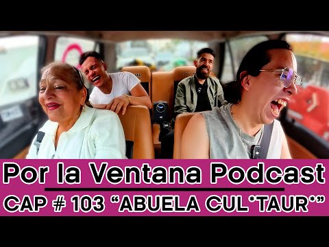 Por La Ventana Podcast desde EL CEMENTERIO #103 "ABUELA DE CUL*TAURO" 👵🏻❤️