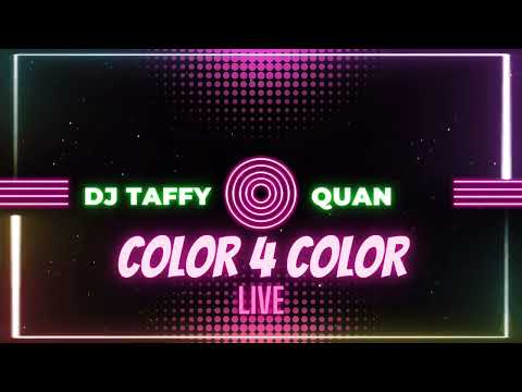 DJ Taffy X Quan Color 4 Color live