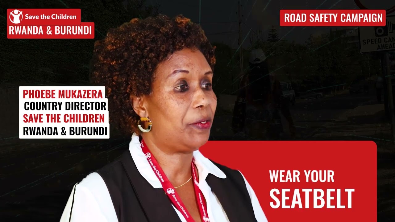 Road Safety Campaign: The message from the Country Director of Save the Children Rwanda and Burundi