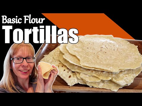 How to make Tortillas / Basic Flour Tortilla Recipe