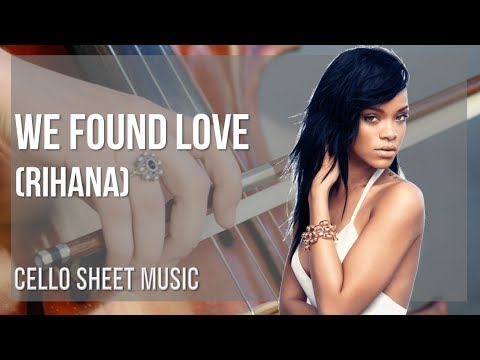 Cello Sheet Music: How to play We Found Love by Rihana