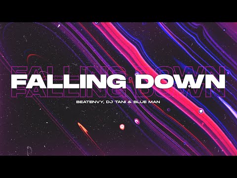 Beatenvy, Dj Tani & Blue Man - Falling Down (Extended Mix) [Drop Station Release]