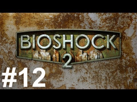 Bioshock 2 Gameplay Walkthrough Part 12 No Commentary