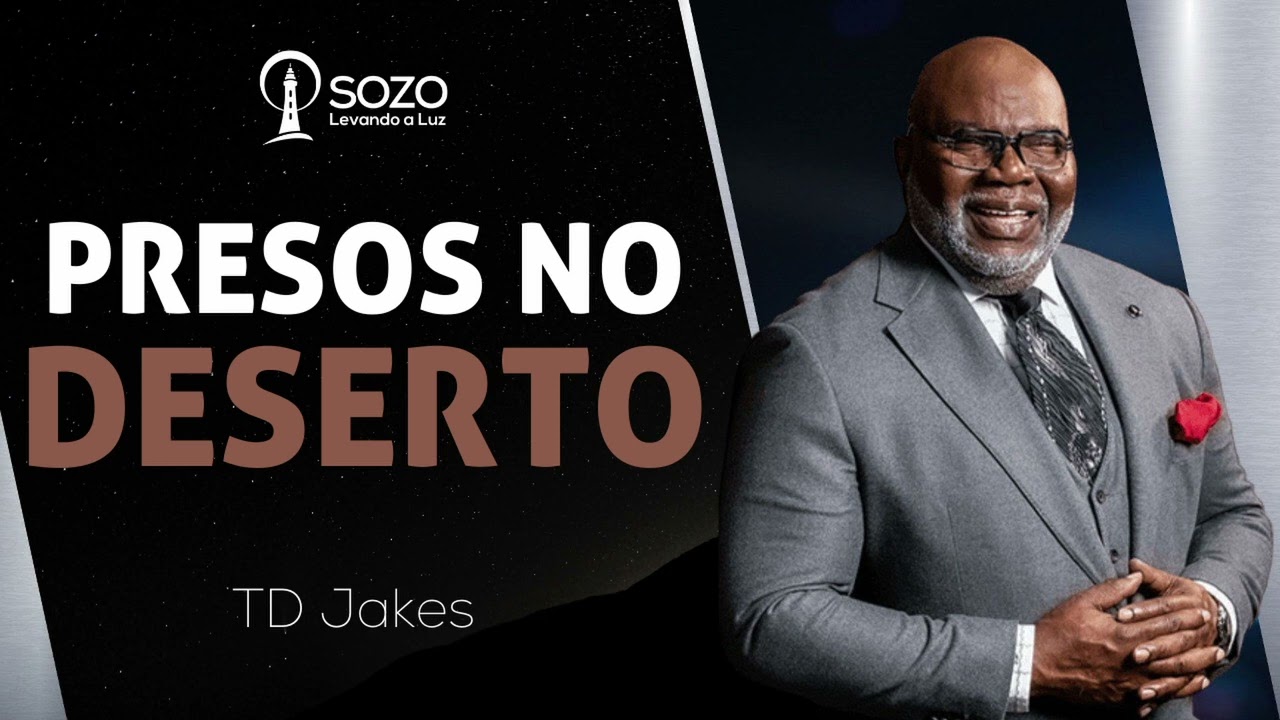 TD Jakes — Presos no Deserto
