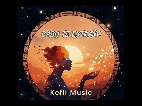 Baby te extraño - Kefli Music