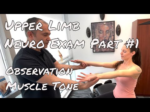 Upper Limb Neuro Exam -  Part 1 Observation, Muscle Tone