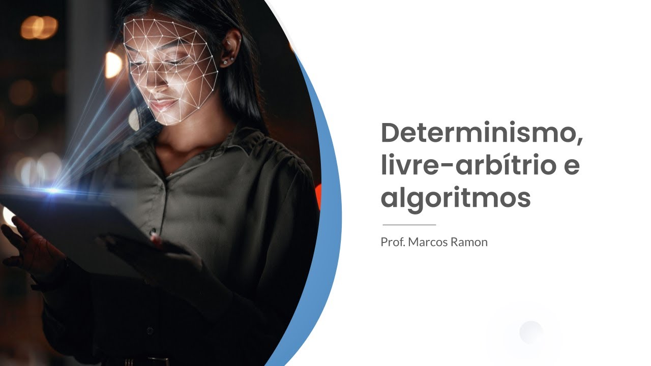 Determinismo, livre-arbítrio e algoritmos
