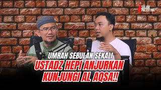 Kalau umrah jangan lupa mampir ke Al Aqsa!! Ustadz Hepi Andi Bastoni [PART 1]