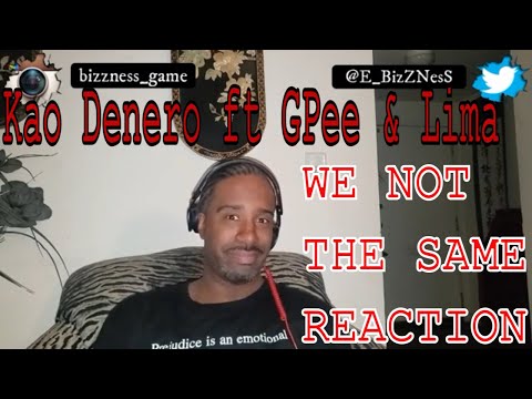 Kao Denero- WE NOT THE SAME feat GPee and LIMA CRUZ REACTION