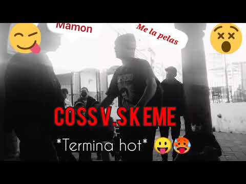 K EME VS COSS  *Se calientan las cosas*