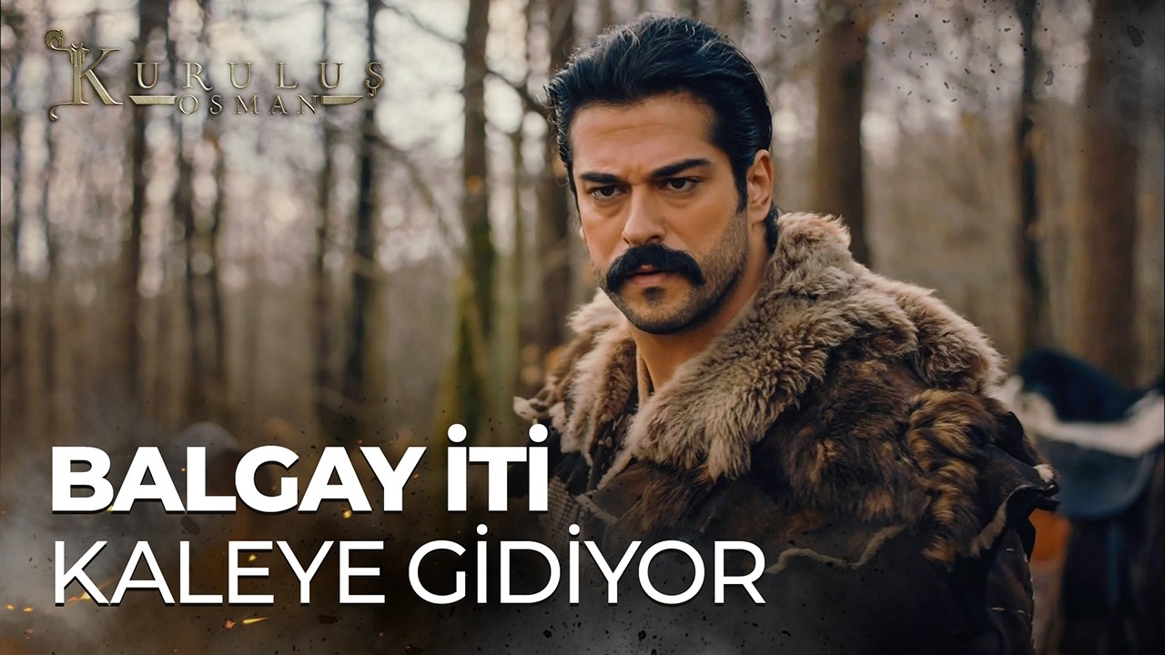 "Balgay Kendi Ölümüne Kendi Ayaklarıyla Gelecek!" - Kuruluş Osman 15. Bölüm
