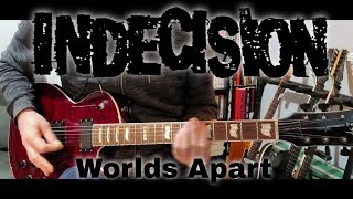 Indecision - Worlds Apart (Guitar Cover)