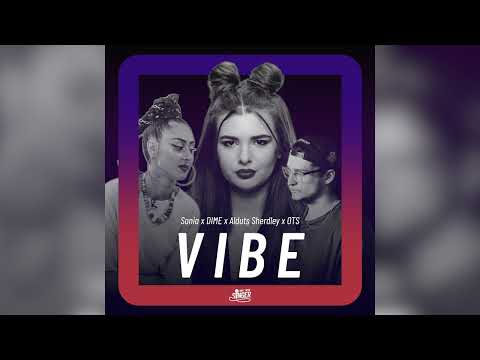 Sonia x DIME x Alduts Sherdley x OTS - Vibe