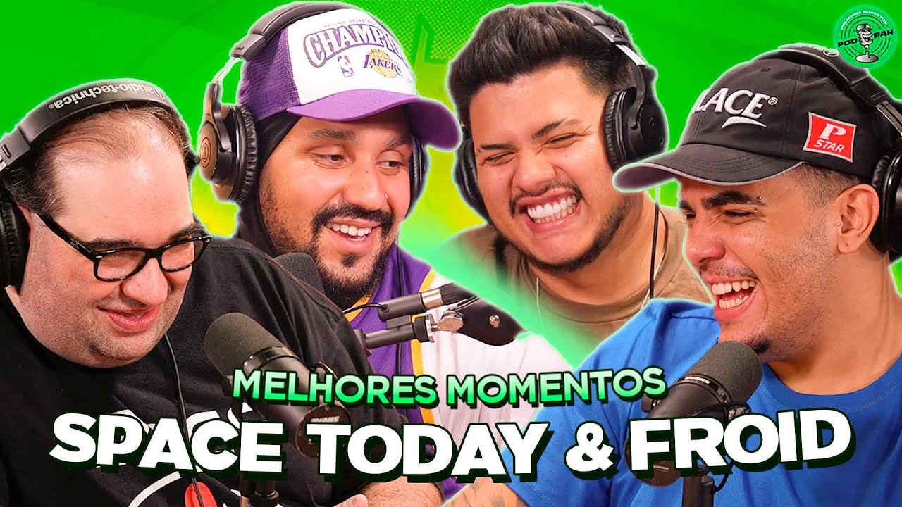 SPACE TODAY & FROID NO PODPAH - MELHORES MOMENTOS