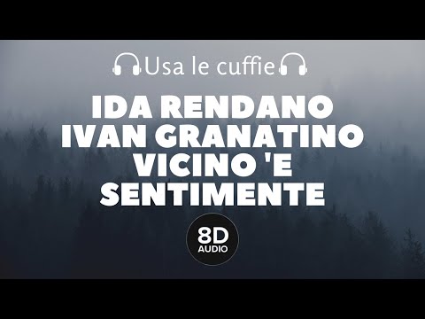 Ida Rendano ft. Ivan Granatino - Vicino 'e sentimente (8D Audio)