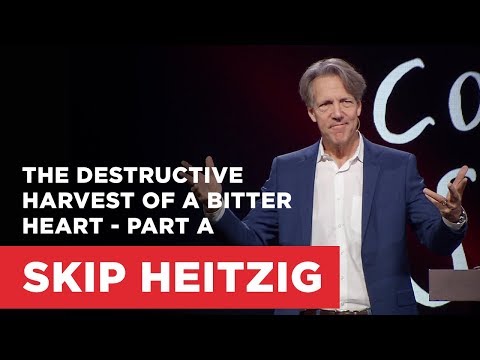 The Destructive Harvest of a Bitter Heart - Part A | Connect with Skip Heitzig