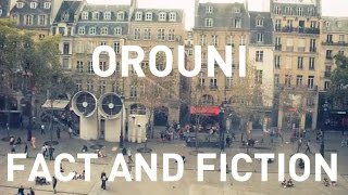 Orouni - Fact And Fiction